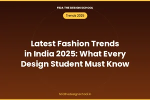 latest-fashion-trends-in-india-2025-what-every-design-student-must-kno