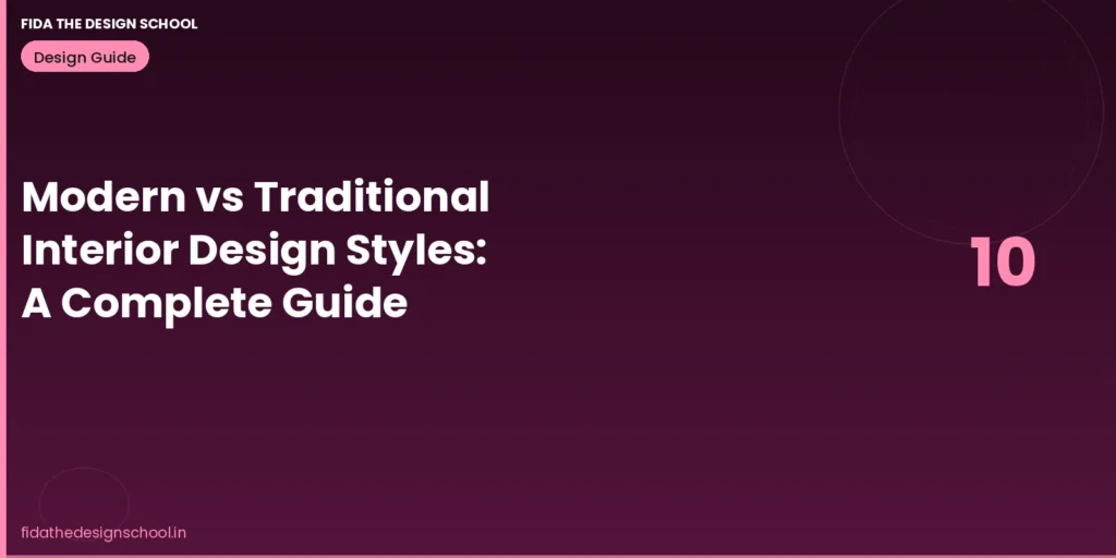 Modern vs traditional interior design styles complete guide for students – FIDA Bangalore