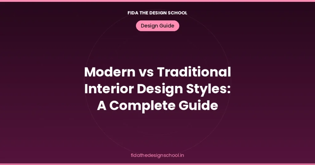 modern-vs-traditional-interior-design-styles-a-complete-guide-for-students