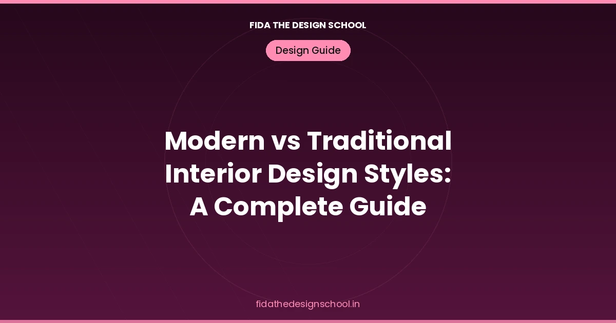 modern-vs-traditional-interior-design-styles-a-complete-guide-for-students