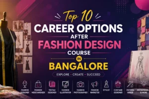 Top 10 Career Options After Fashion Design Course in Bangalore blog banner with a vibrant modern fashion studio, mannequin, design sketches, and centered title.