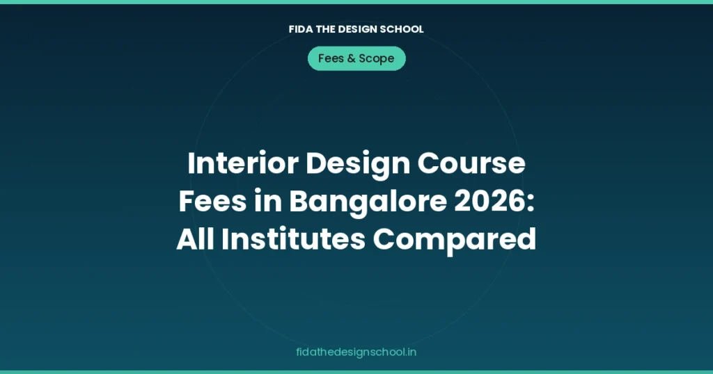 Interior design course fees in Bangalore 2026 all institutes compared – FIDA Design School