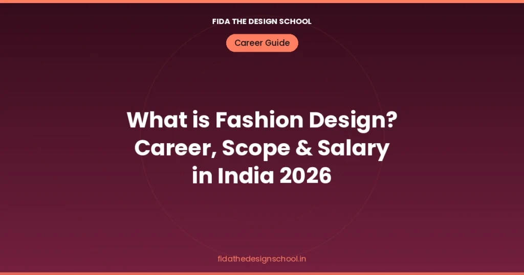 What is fashion design career scope and salary in India 2026 – FIDA The Design School Bangalore