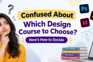 Confused about which design course to choose? A student considers different design courses, including graphic design, UI/UX design, web design, and motion graphics.